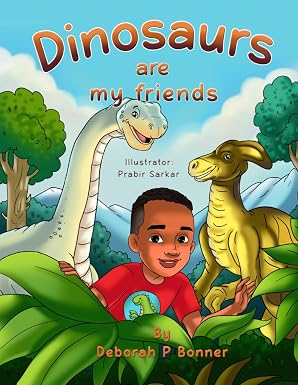 Dinosaurs are my Friends