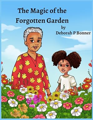 The Magic of the Forgotten Garden