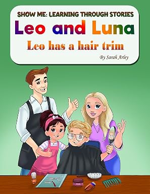 SHOW ME: LEARNING THROUGH STORIES, LEO AND LUNA. : Leo has a hair trim.