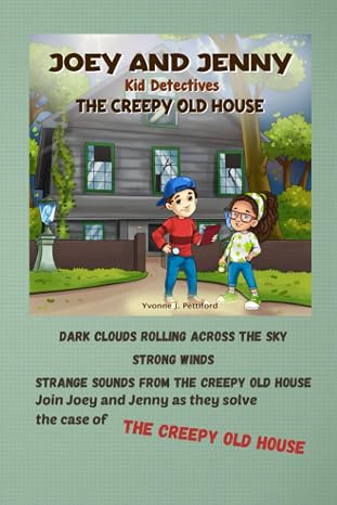Joey and Jenny Kid Detectives The Creepy Old House