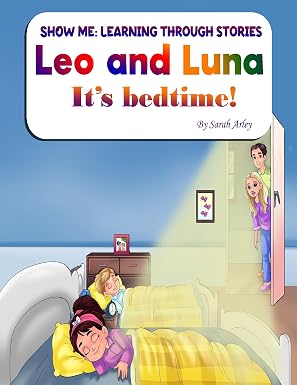 SHOW ME: LEARNING THROUGH STORIES, LEO AND LUNA: It's Bedtime!