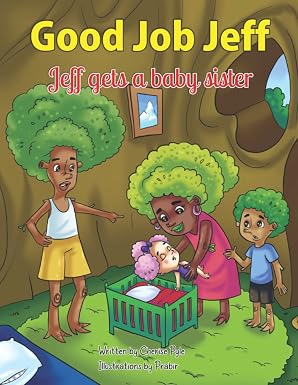 Good Job Jeff.: Jeff gets a baby sister